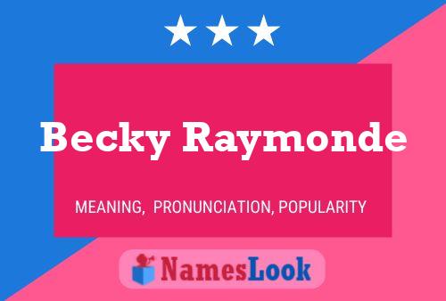 Poster del nome Becky Raymonde