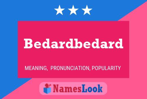 Poster del nome Bedardbedard