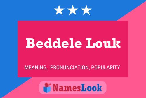 Poster del nome Beddele Louk