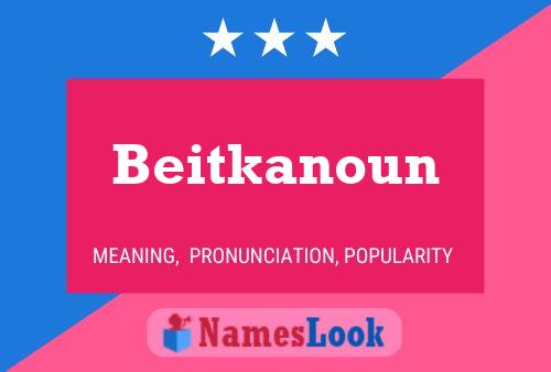 Poster del nome Beitkanoun