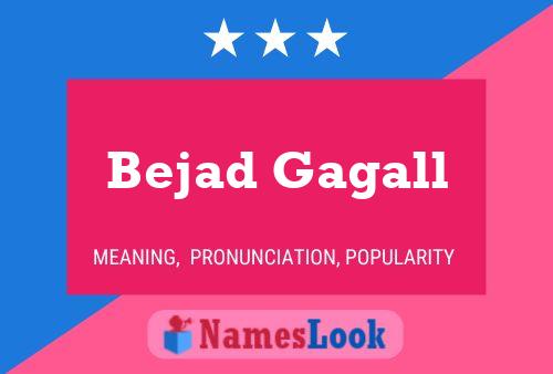 Poster del nome Bejad Gagall