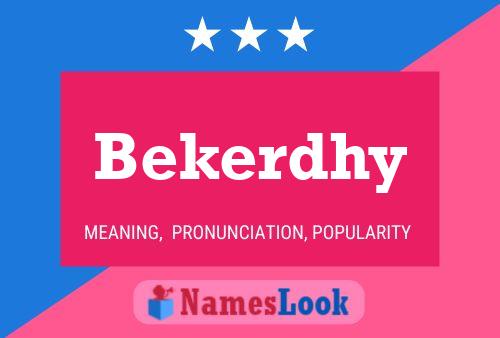 Poster del nome Bekerdhy