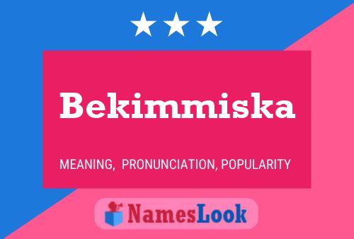 Poster del nome Bekimmiska