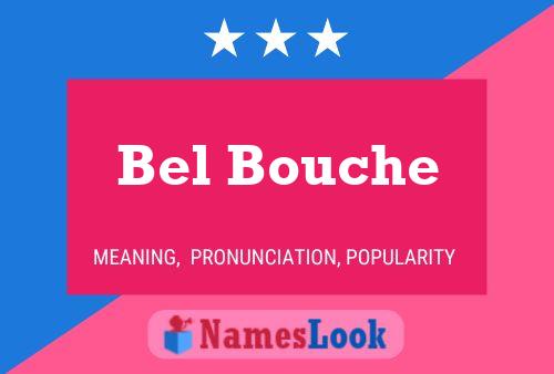 Poster del nome Bel Bouche