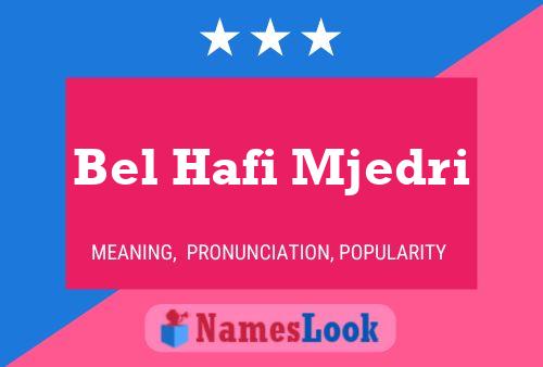 Poster del nome Bel Hafi Mjedri