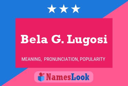 Poster del nome Bela G. Lugosi