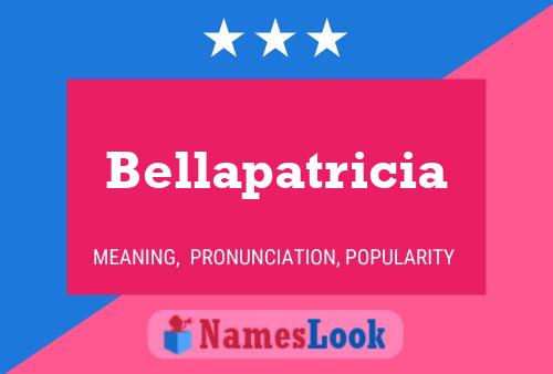 Poster del nome Bellapatricia