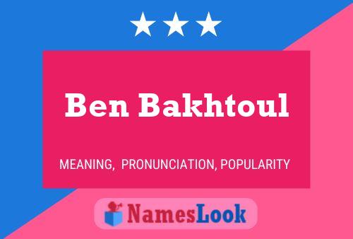 Poster del nome Ben Bakhtoul