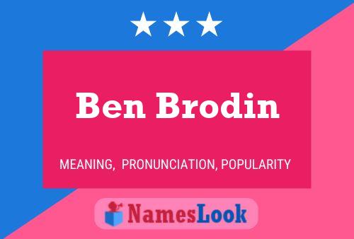 Poster del nome Ben Brodin