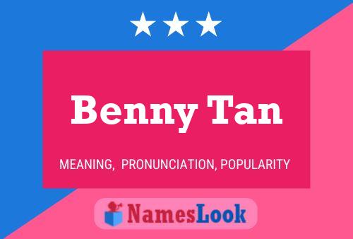 Poster del nome Benny Tan