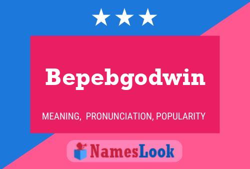 Poster del nome Bepebgodwin