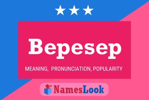 Poster del nome Bepesep