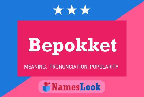 Poster del nome Bepokket