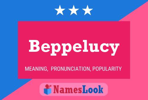 Poster del nome Beppelucy