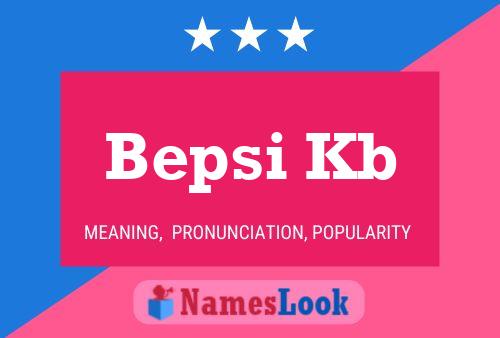 Poster del nome Bepsi Kb