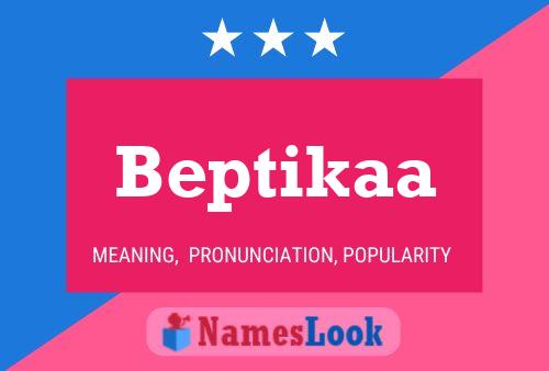 Poster del nome Beptikaa