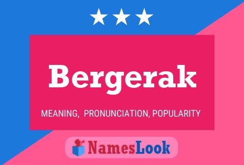 Poster del nome Bergerak