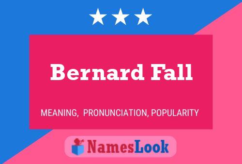 Poster del nome Bernard Fall