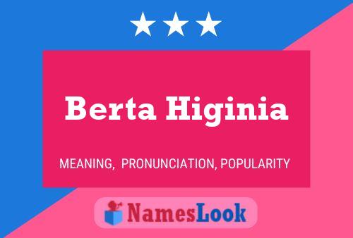 Poster del nome Berta Higinia