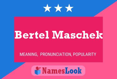 Poster del nome Bertel Maschek