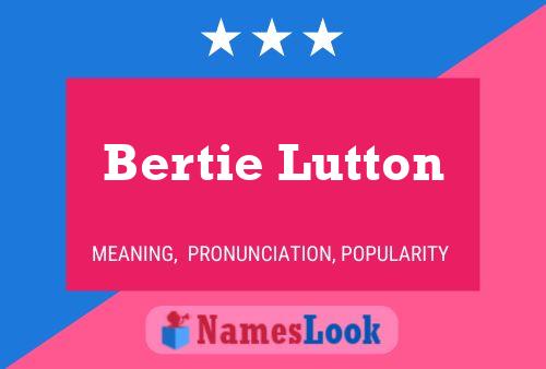 Poster del nome Bertie Lutton