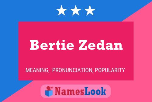 Poster del nome Bertie Zedan