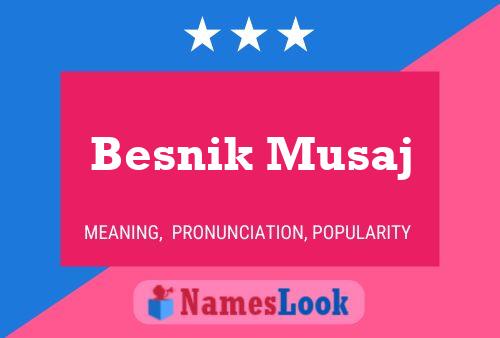 Poster del nome Besnik Musaj