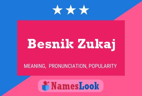 Poster del nome Besnik Zukaj