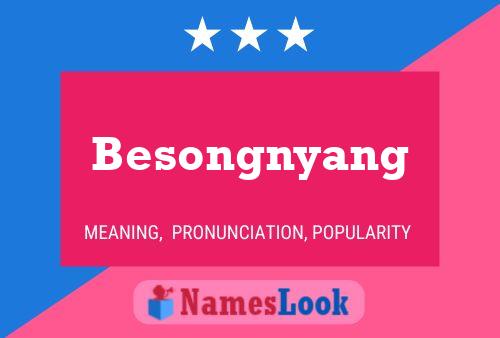 Poster del nome Besongnyang