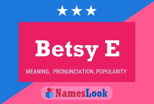 Poster del nome Betsy E