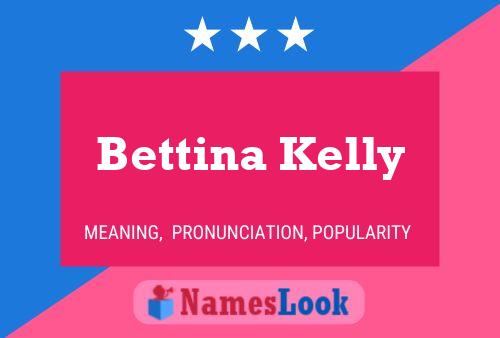 Poster del nome Bettina Kelly