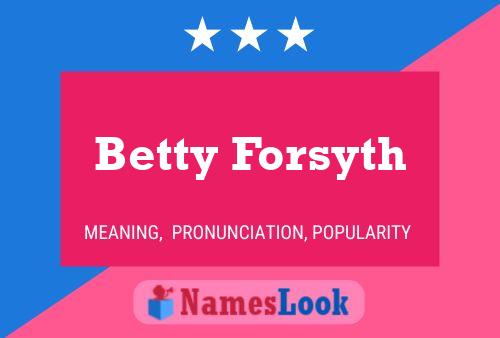 Poster del nome Betty Forsyth