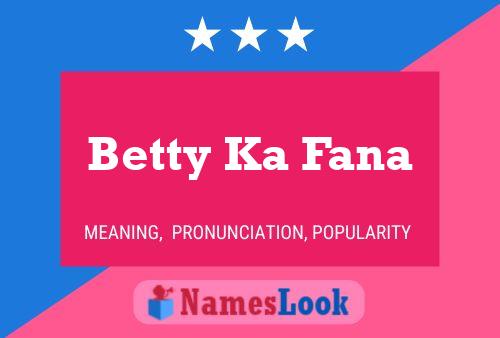 Poster del nome Betty Ka Fana