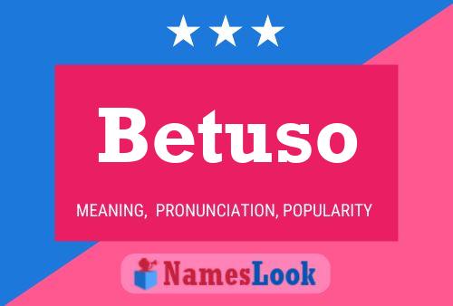 Poster del nome Betuso