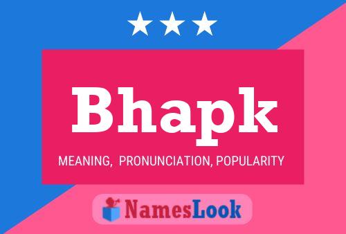 Poster del nome Bhapk