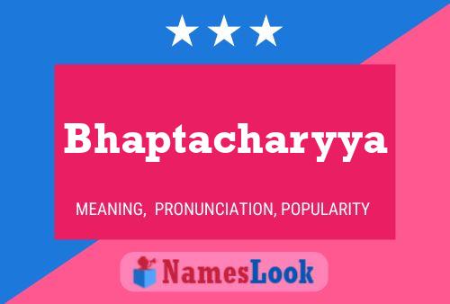 Poster del nome Bhaptacharyya