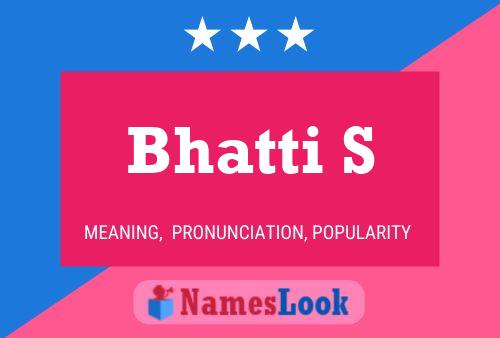 Poster del nome Bhatti S