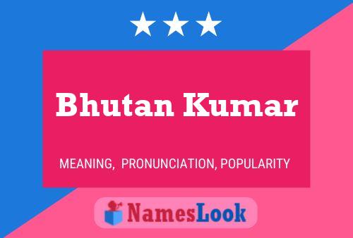 Poster del nome Bhutan Kumar