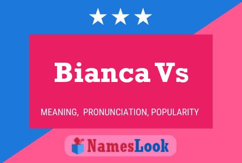 Poster del nome Bianca Vs