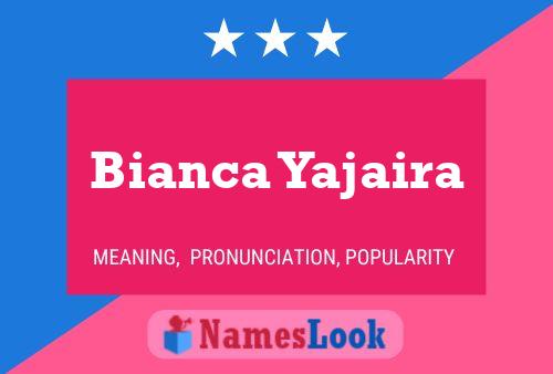 Poster del nome Bianca Yajaira