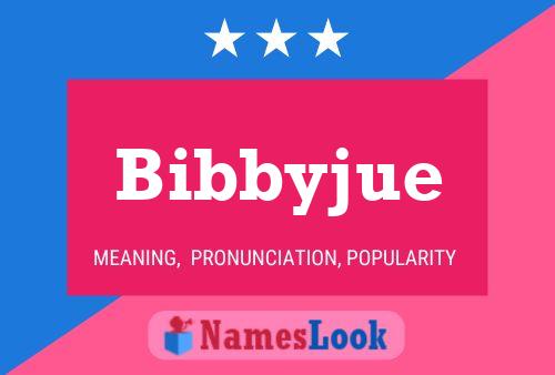 Poster del nome Bibbyjue