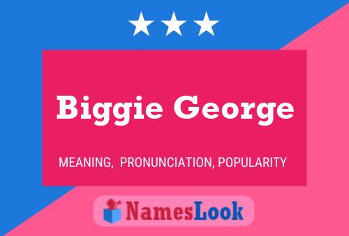 Poster del nome Biggie George