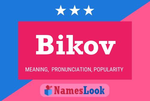 Poster del nome Bikov