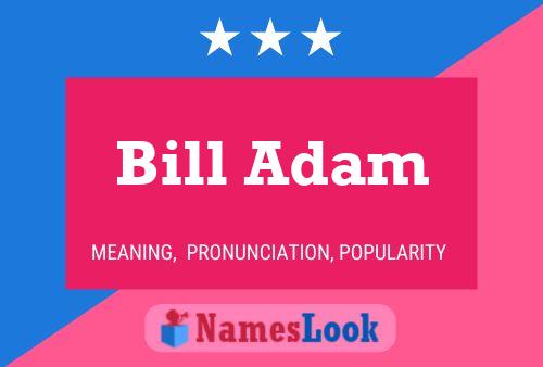 Poster del nome Bill Adam