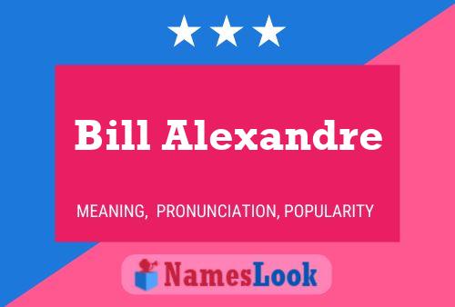 Poster del nome Bill Alexandre