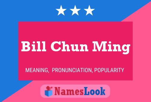 Poster del nome Bill Chun Ming