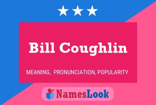 Poster del nome Bill Coughlin