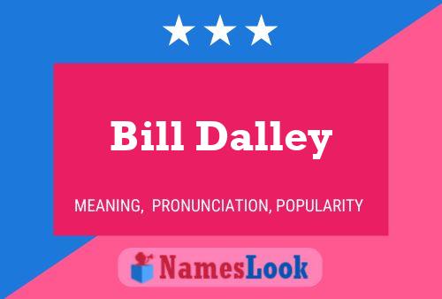 Poster del nome Bill Dalley