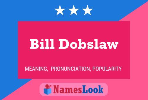 Poster del nome Bill Dobslaw