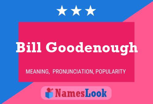 Poster del nome Bill Goodenough